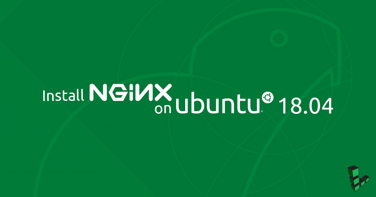 Install NGINX on Ubuntu 18 Install NGINX on Ubuntu 18