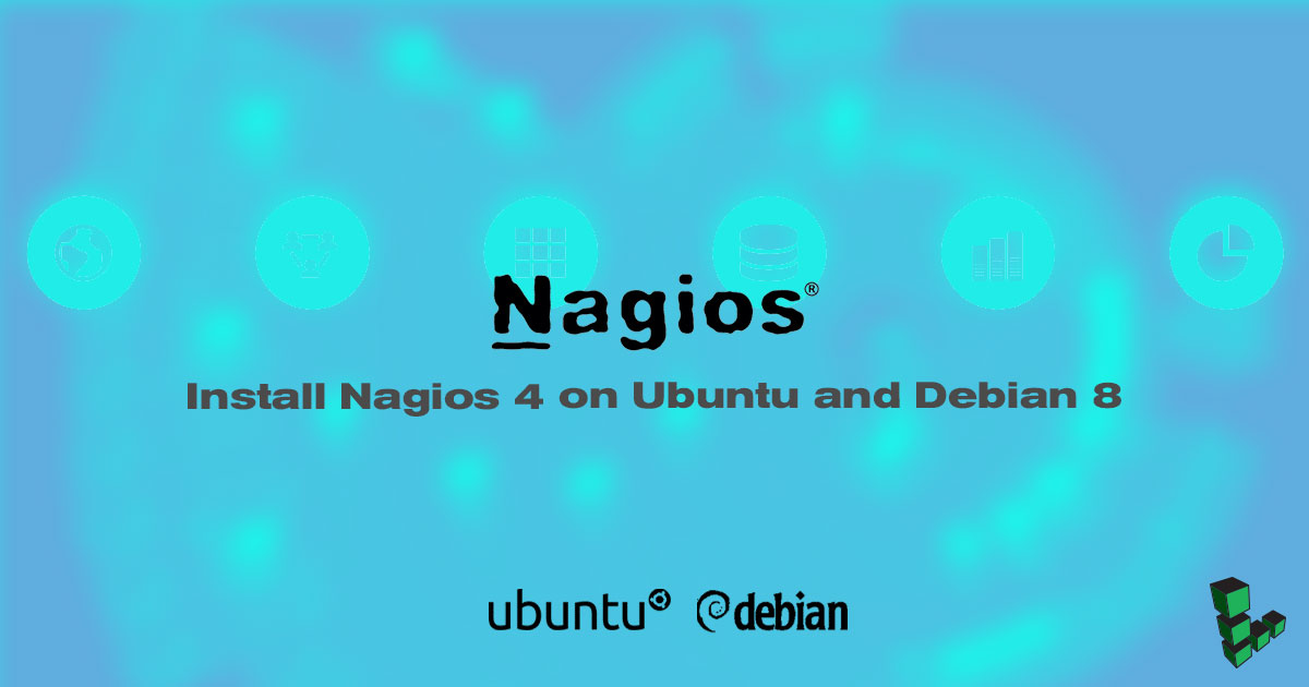 Install Nagios 4 on Ubuntu and Debian 8 Install Nagios 4 on Ubuntu and Debian 8