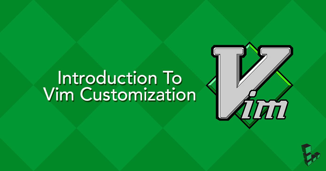 Introduction to Vim Customization Introduction to Vim Customization