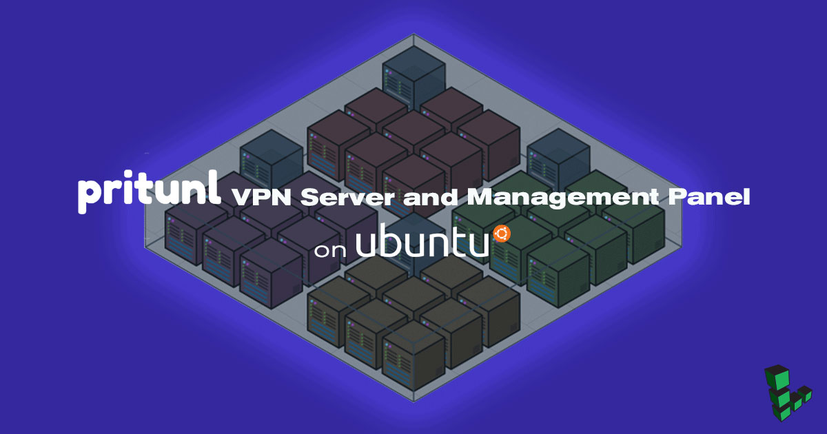 Pritunl VPN Server and Management Panel on Ubuntu Pritunl VPN Server and Management Panel on Ubuntu